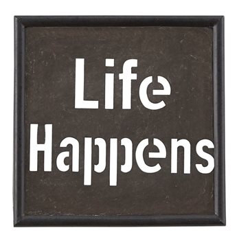 Life Happens Galv Sign