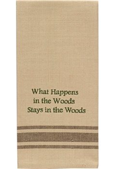 Happens In The Woods Dishtowel