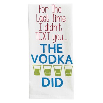 The Vodka Did Print Dishtowel