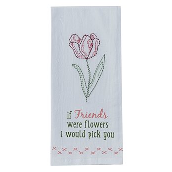 If Friends Were Flowers Dishtowel