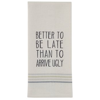 Better To Be Late Dishtowel