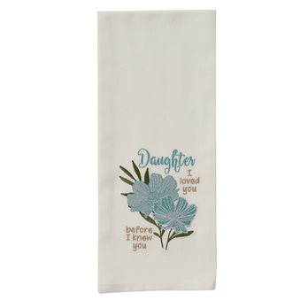 Daughter I Loved You Embroidered Dishtowel