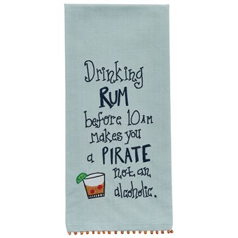 Drinking Rum Makes You A Pirate Dishtowel