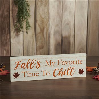 Fall's My Favorite Time To Chill Cream Base MDF Sign 5x16
