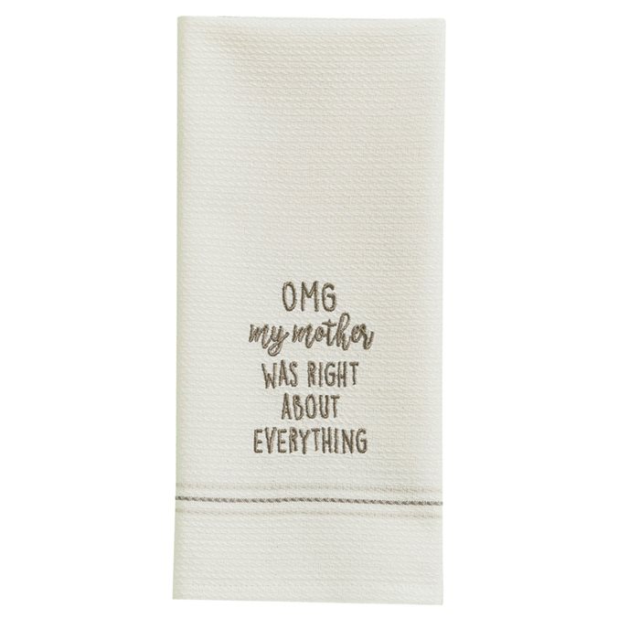 Omg My Mother Was Right Emb Dishtowel Thumbnail